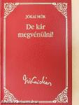 De kár megvénülni!