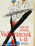 Vadnarancsok I-II.
