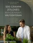 500 gramm zöldség mindennap, változatosan - A mikrobiombarát életmód alapjai elméletben és gyakorlatban