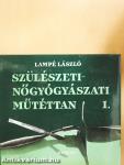 Szülészeti-nőgyógyászati műtéttan 1-2.