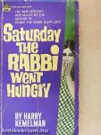 Saturday The Rabbi Went Hungry