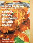 Vadból, halból, gombából készült ételek