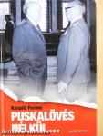Puskalövés nélkül...