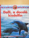 Dolli, a dacoló kisdelfin