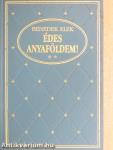 Édes anyaföldem! I-II.