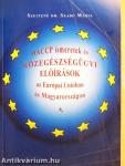 HACCP ismeretek és közegészségügyi előírások az Európai Unióban és Magyarországon