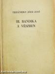 III. Bandika a vészben