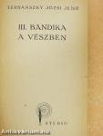 III. Bandika a vészben