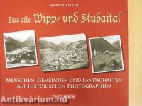 Das alte Wipp- und Stubaital
