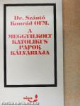 A meggyilkolt katolikus papok kálváriája
