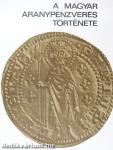 A magyar aranypénzverés története