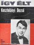 Így élt Kosztolányi Dezső
