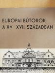 Európai bútorok a XV-XVII. században