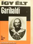 Így élt Garibaldi
