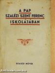 A pap Szalézi Szent Ferenc iskolájában