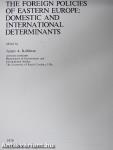 The foreign policies of Eastern Europe: domestic and international determinants