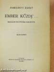 Ember küzdj'... I-III.