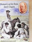 Bismarck auf der Reise durch Ungarn