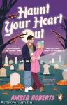 Haunt Your Heart Out: A sweet and cosy small-town romcom