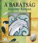A barátság kicsiny könyve (minikönyv)