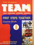 Team 1. - First Steps Together - Course Book