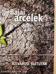 Bajai arcélek 1-3.