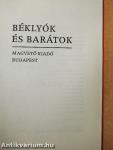 Béklyók és barátok