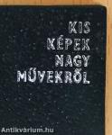 Kis képek nagy művekről (minikönyv)
