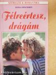 Félreértesz, drágám