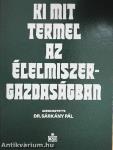 Ki mit termel az élelmiszergazdaságban