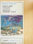 Repülnek lovaim/Másnap háború volt