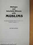 Dialogue and Interfaith Witness with Muslims