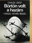 Börtön volt a hazám