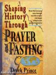 Shaping History Through Prayer and Fasting