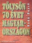 Töltsön 70 évet Magyarországon