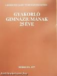 A Kossuth Lajos Tudományegyetem Gyakorló Gimnáziumának 25 éve