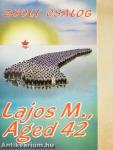 M. Lajos, 42 éves
