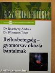 Refluxbetegség - gyomorsav okozta bántalmak