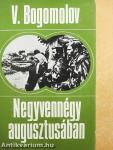 Negyvennégy augusztusában