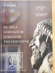 A Bajai III. Béla Gimnázium jubileumi emlékkönyve 