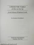 Under the Table & How to Get Up