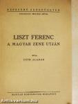 Liszt Ferenc a magyar zene utján