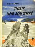 Tigris nem jön többé