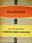 A modern ember idegessége