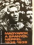 Magyarok a spanyol néppel 1936-1939
