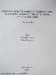 Regions, Borders, Societies, Identities in Central and Southeast Europe, 17th-21st Centuries