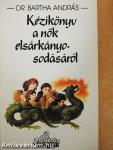 Kézikönyv a nők elsárkányosodásáról
