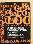 A gyermek logikájától az ifjú logikájáig