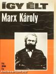 Így élt Marx Károly