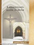 A szerzetesség jelene és jövője